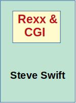 Steve Swift on Rexx with CGI
