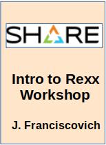IBM SHARE Rexx Workshop - Presentation